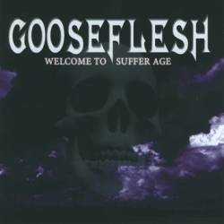 Gooseflesh : Welcome To Suffer Age